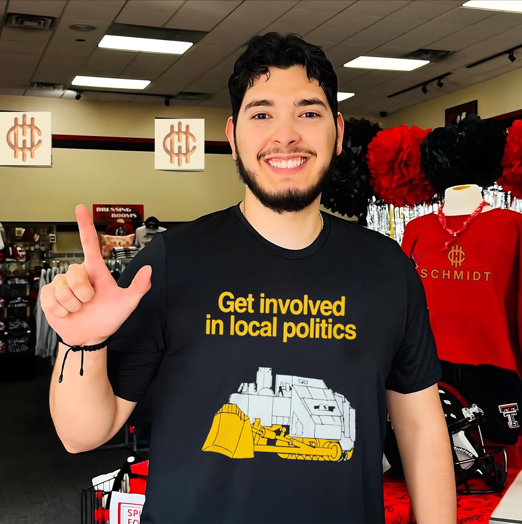 Get Involved In Local Politics Killdozer Shirt