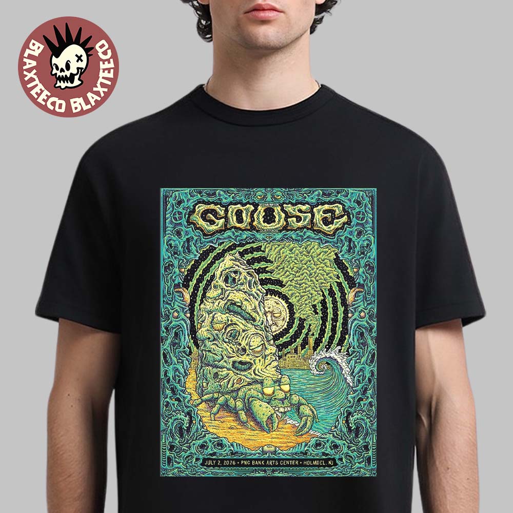 Goose The Band Holmdel New Jersey Poster 2026 At PNC Bank Arts Center On July 2 2026 T-Shirt