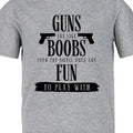 Guns Are Like Boobs. Even Small Ones Are Fun Play . Menswear Casual Funny T-Shirts