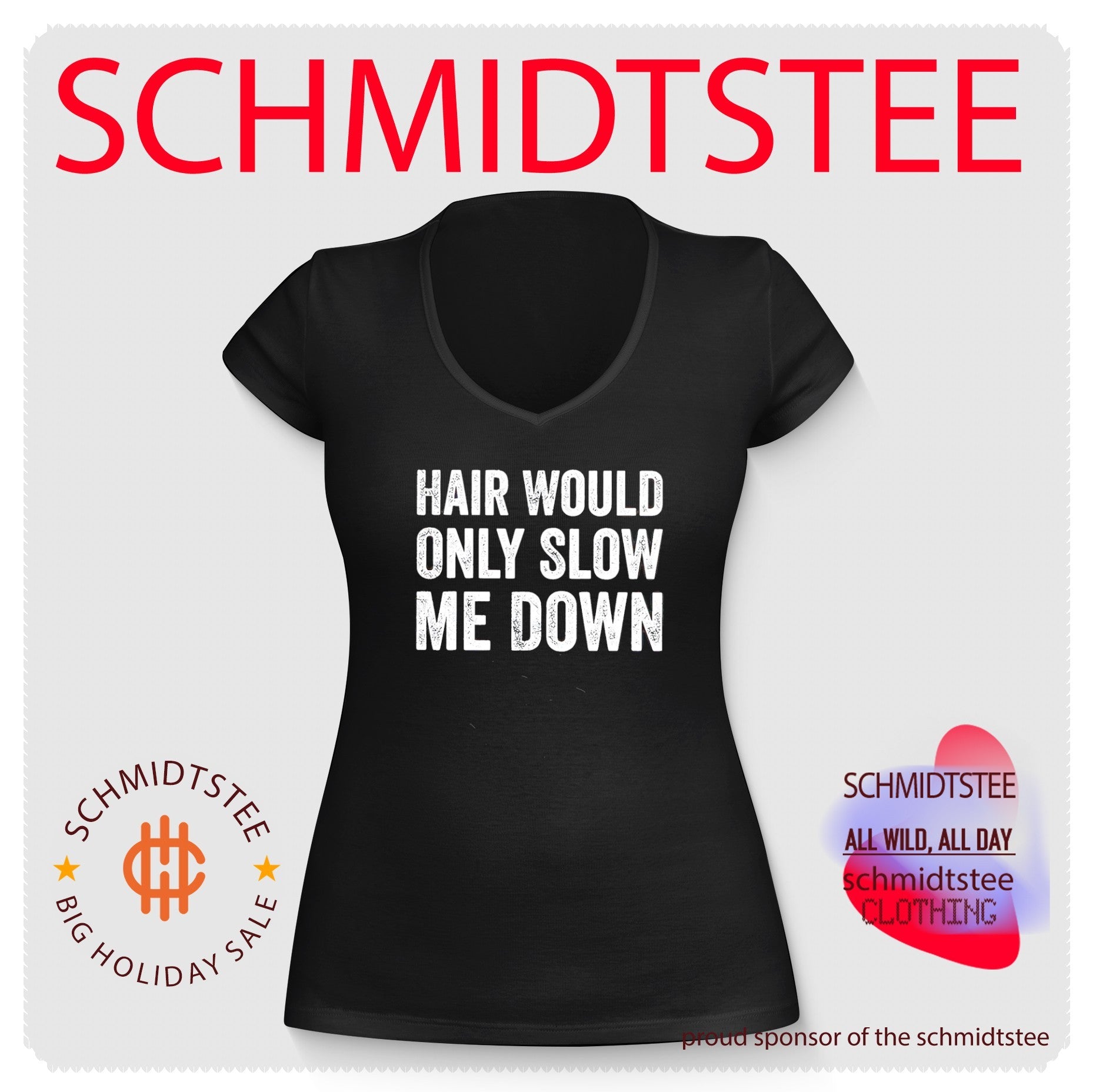 Hair would only slow me down shirt