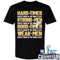 Hard Times Create Wars In The Middle East Strong Men Create Wars In The Middle East Shirt