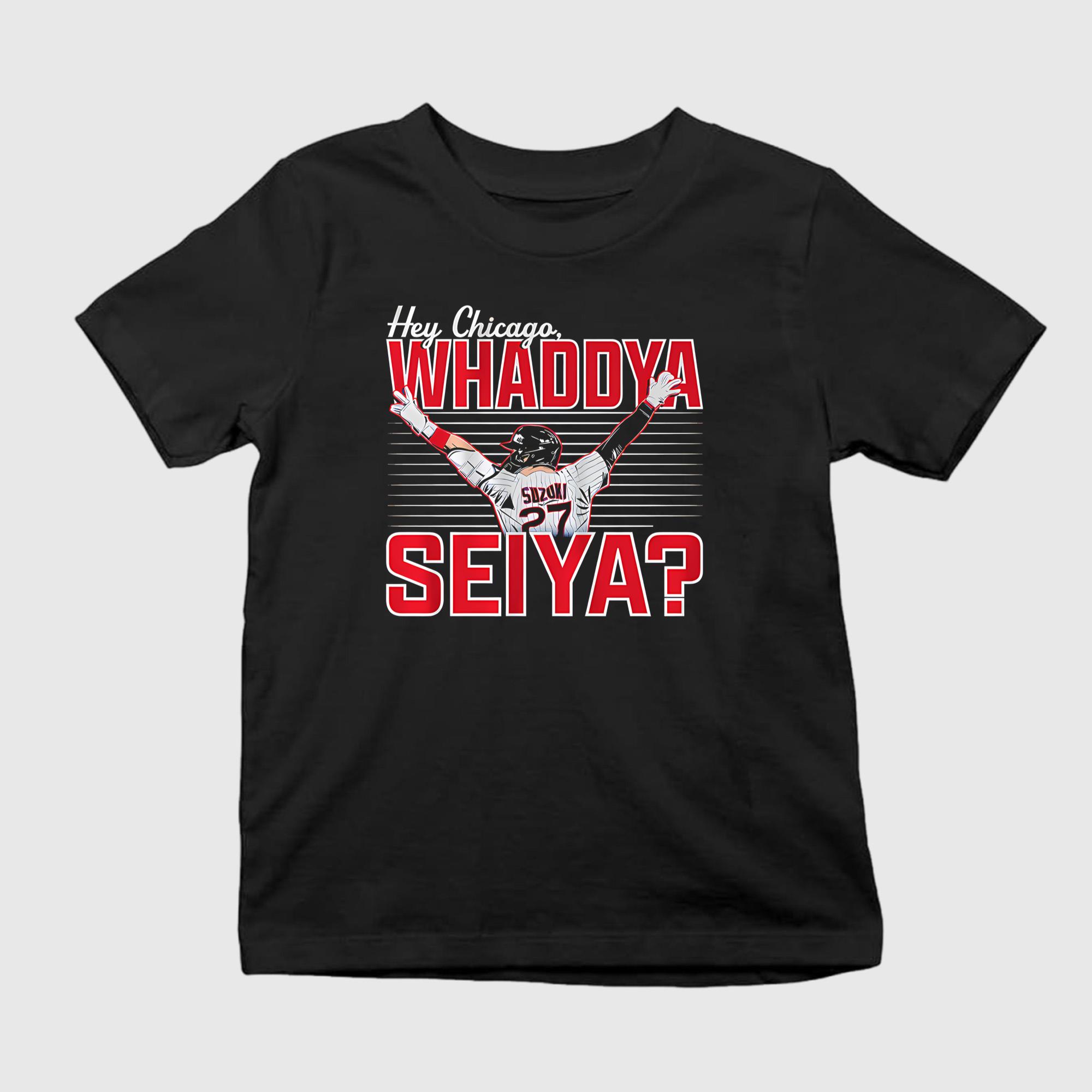 Hey Chicago Whaddya Seiya Shirt