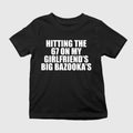 Hitting The 67 On My Girlfriend’s Big Bazooka’s Shirt