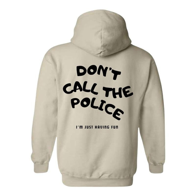 Humorous "Don'T Call Police" Fun Quote Comfortable Cotton Everyday Casual Enthusiasts Sense Humor T-Shirts