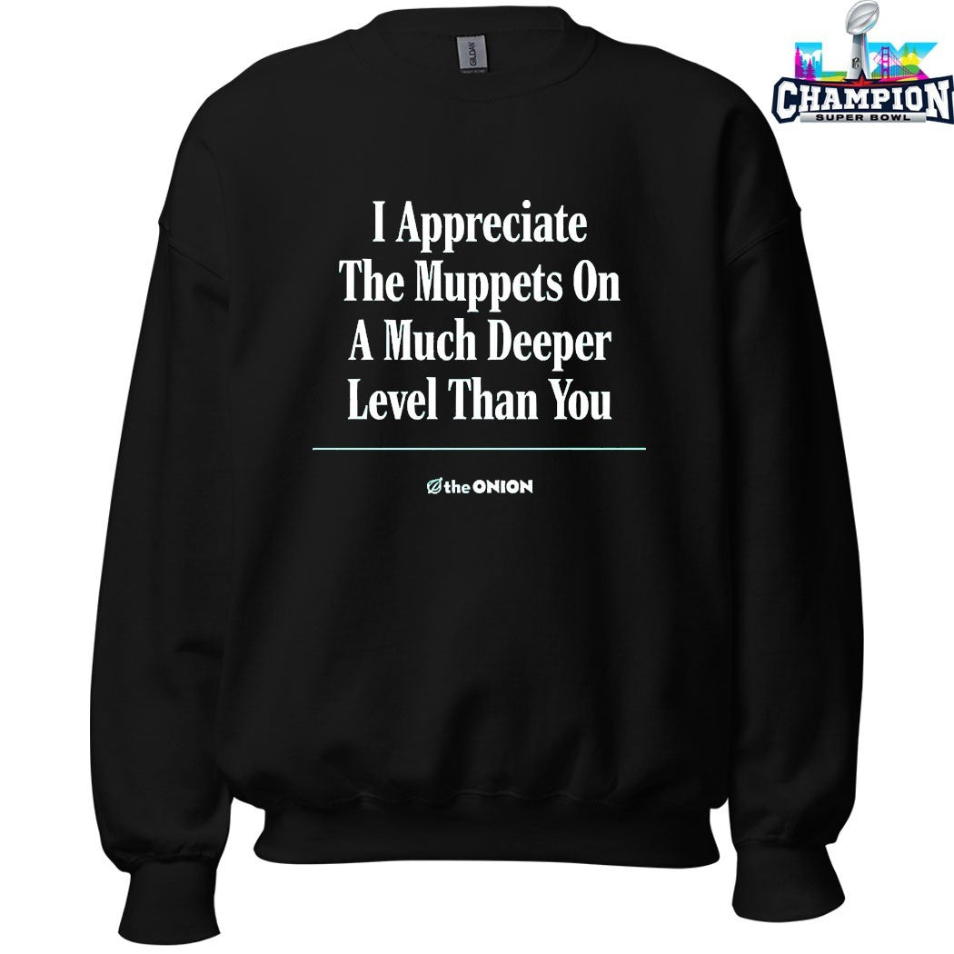 I Appreciate The Muppets On A Much Deeper Level Than You The Onion T-shirts
