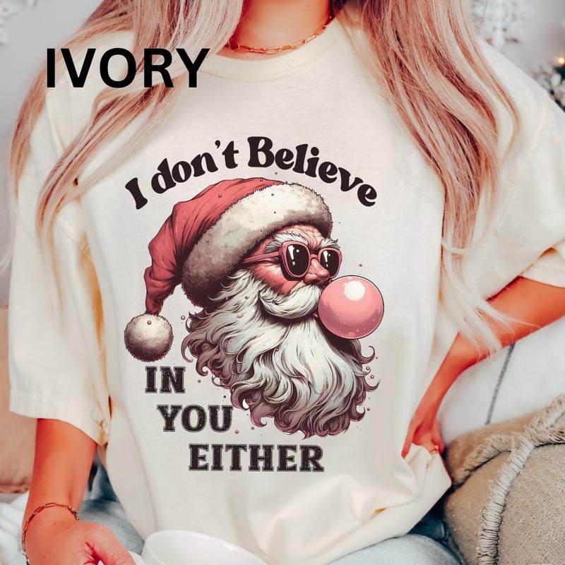I Don'T Believe You Either Shirt~ Relaxed Fit Printed USA Womenswear Casual Comfort Cotton Top Athletic Boho Chic T-Shirts