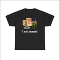 I Eat Cement Cat Meme Funny T-Shirts