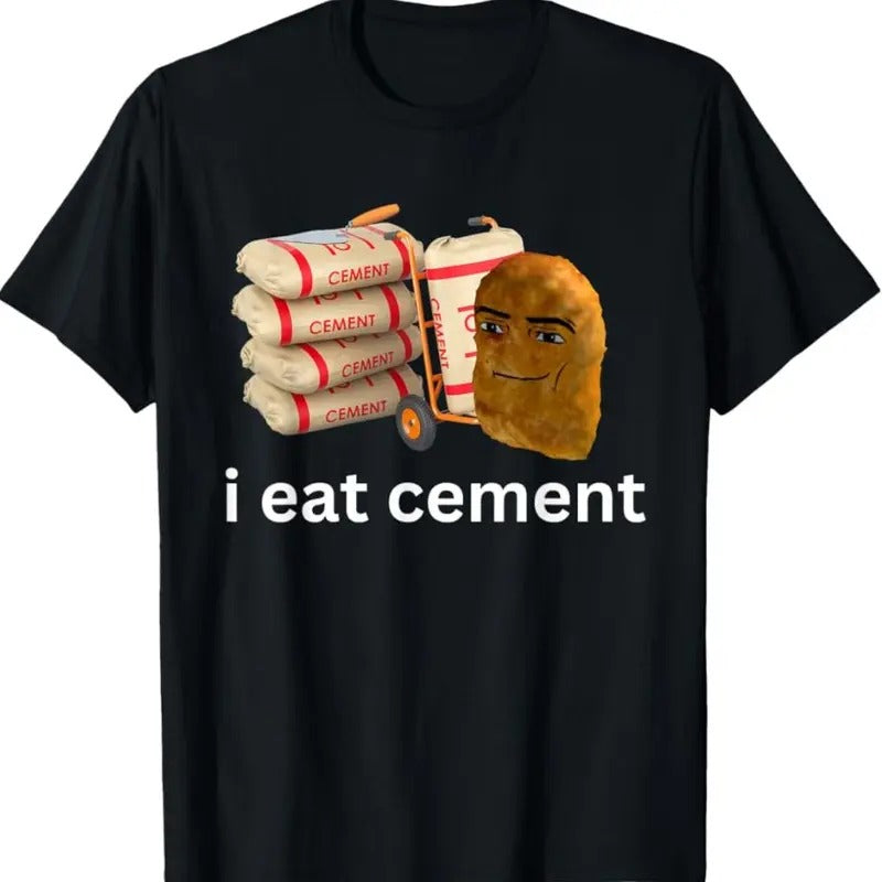 I Eat Cement Funny Cursed Chicken Nugget Meme T-Shirts