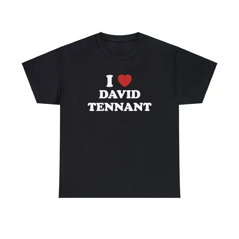 I Love David Tennant I Love My Boyfriend Shirt T-Shirts