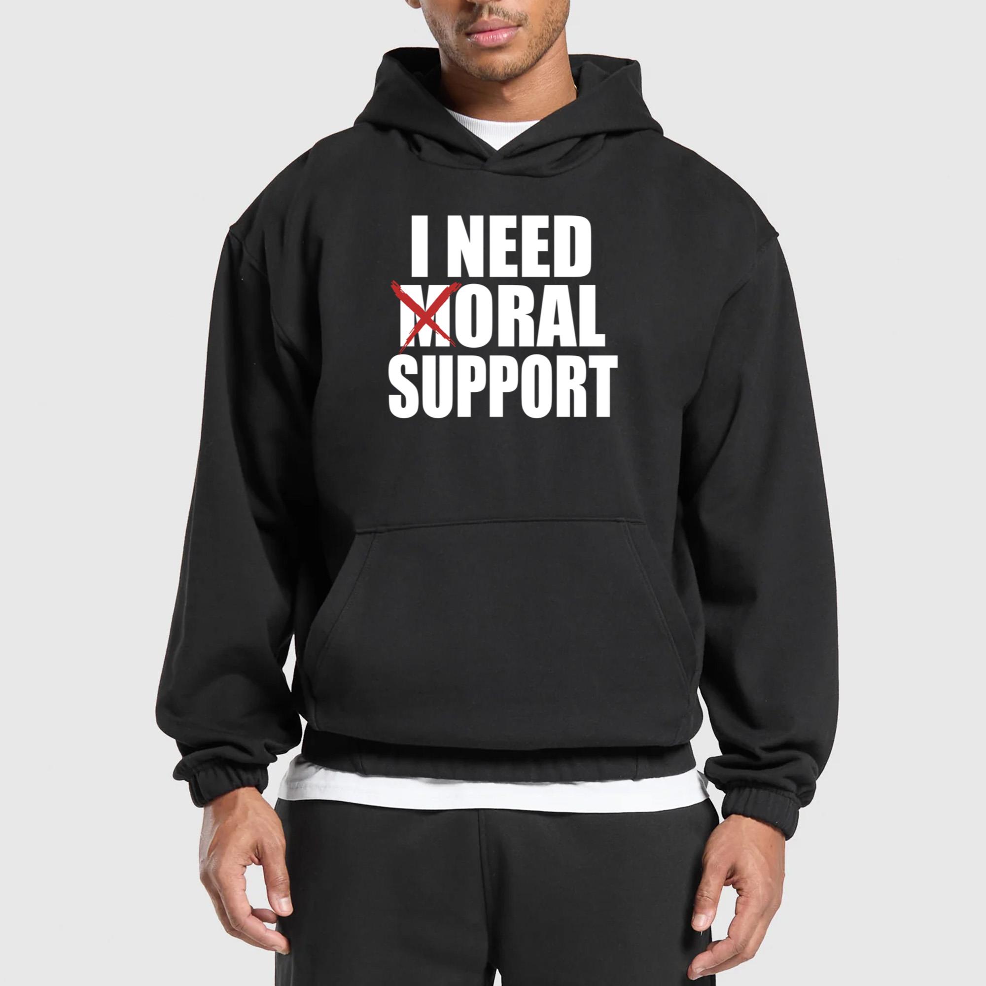 I Need Oral Support Shirt