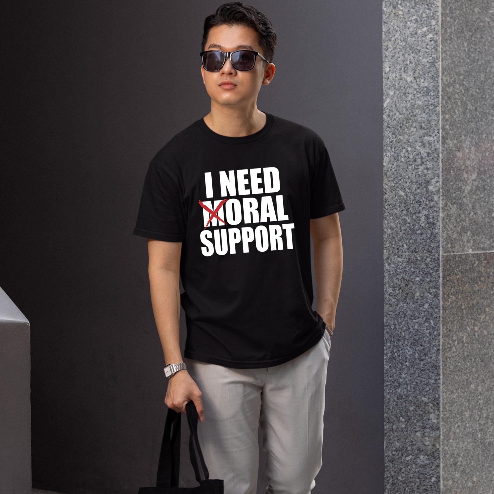 I Need Oral Support Shirt