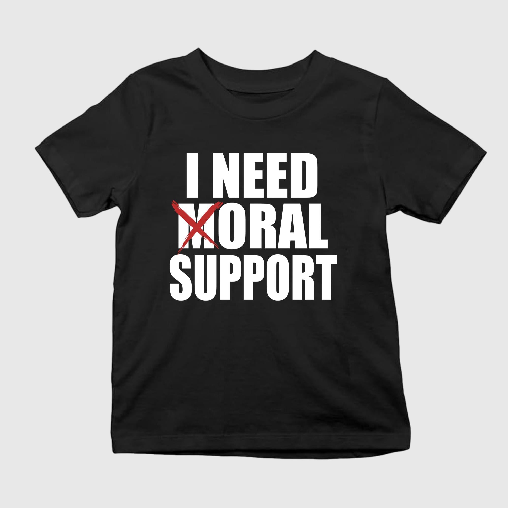 I Need Oral Support Shirt