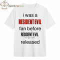 I Was A Resident Evil Fan Before Resident Evil requiem released tee