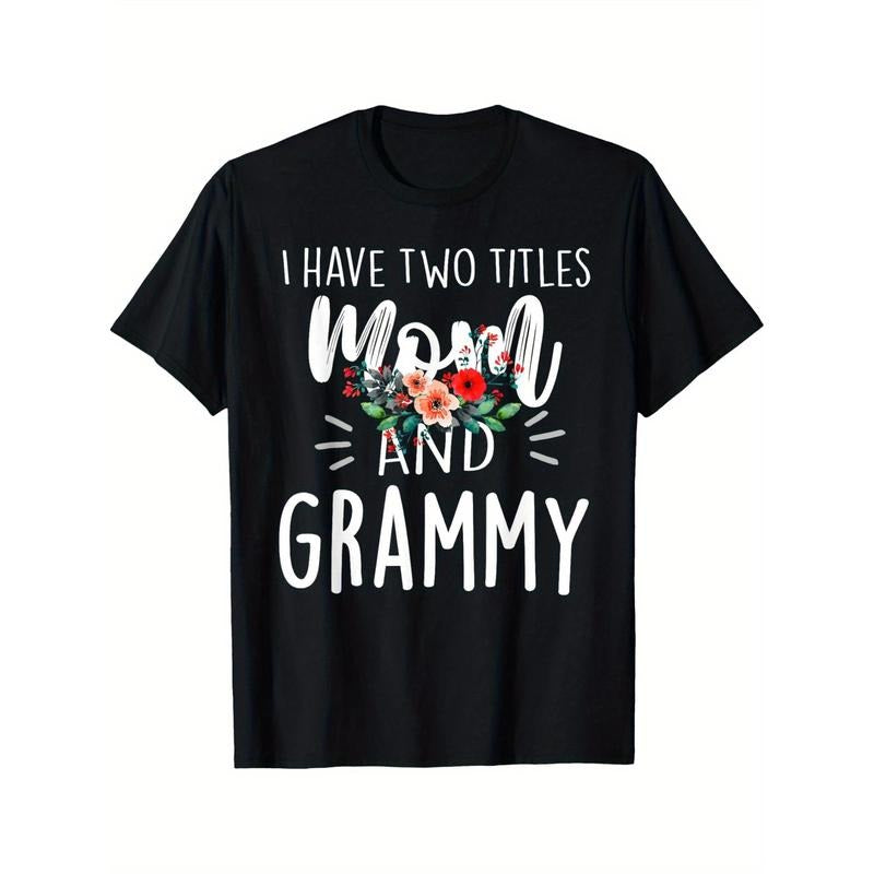 I Have Two Titles Mom Grammy I Rock Them Both Floral Comfortable Casual Short Sleeve Daily All Season Black Made USA T-Shirts