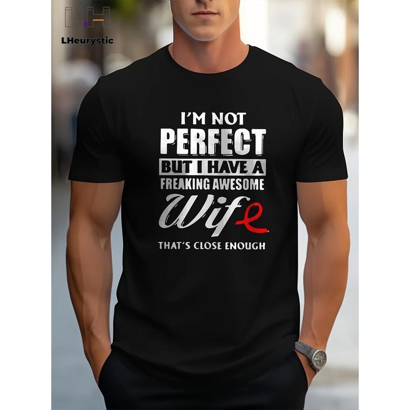 I'M Not Perfect But My Wife Is Awesome Print Crew Neck Casual Comfy Summer Tops Daily Vacation Resorts As Husband Boyfriend Made USA T-Shirts