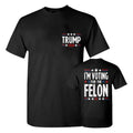 I'M Voting Felon 2 Sides Shirt Donald Trump Shirt Felon Shirt Comfort Retro T-Shirts