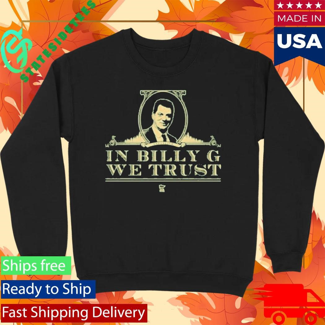 In Billy G We Trust Shirt