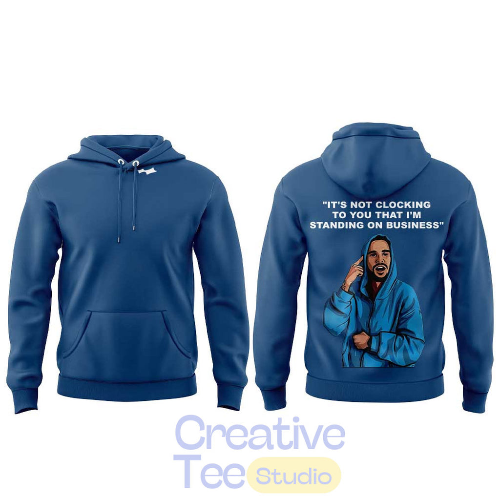 Justin Bieber It’s Not Clocking To You That I’m Standing On Business Hoodie
