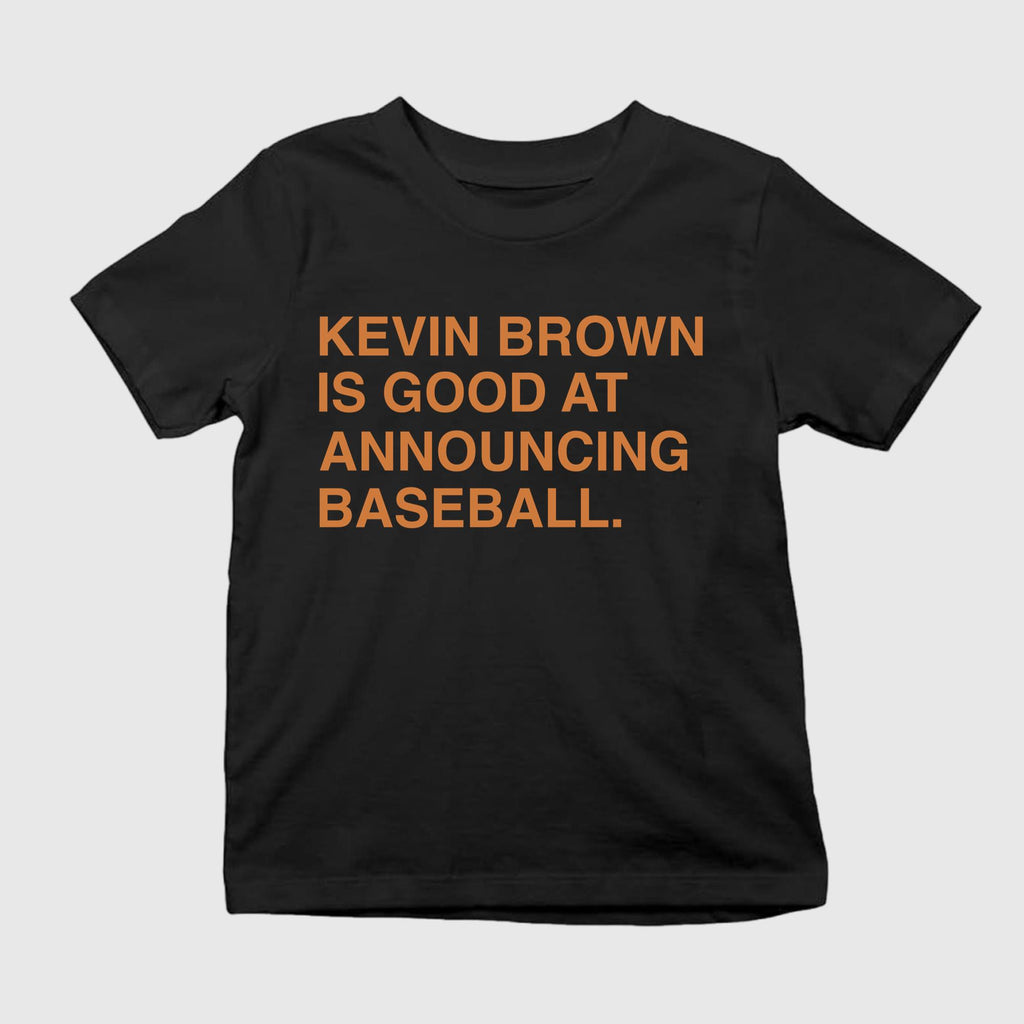 Kevin Brown Is Good At Announcing Baseball Shirt