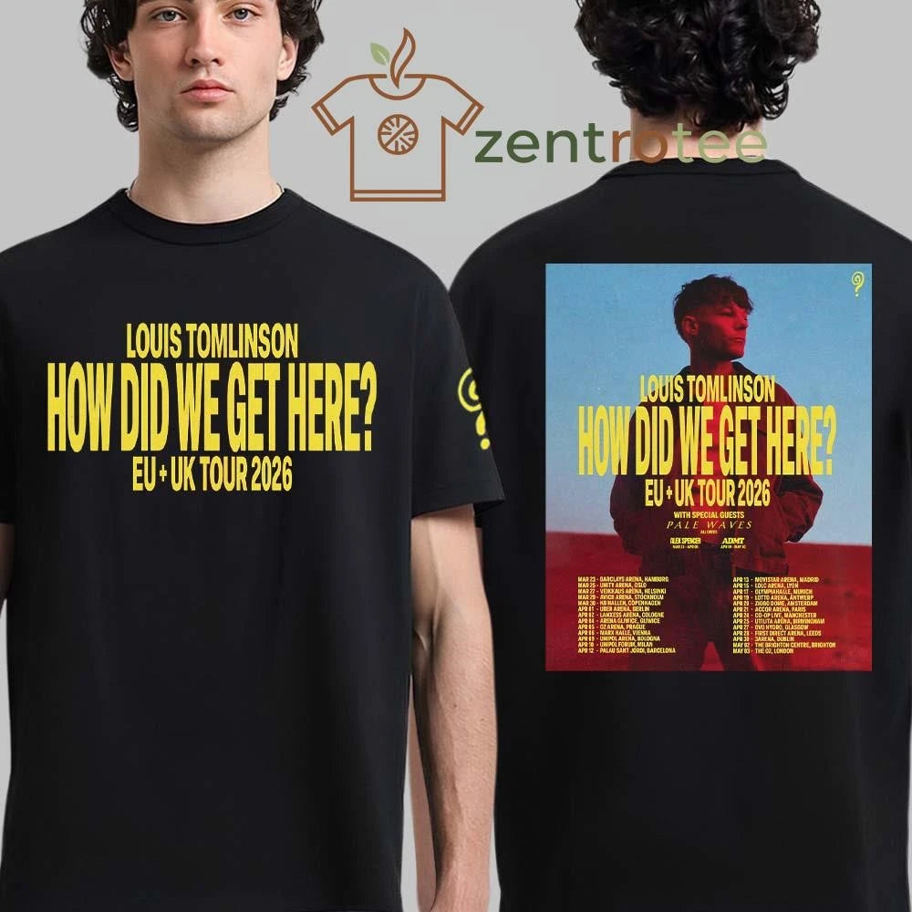Louis Tomlinson How Did We Get Here EU And UK Tour 2026 Schedule Tour Dates tee