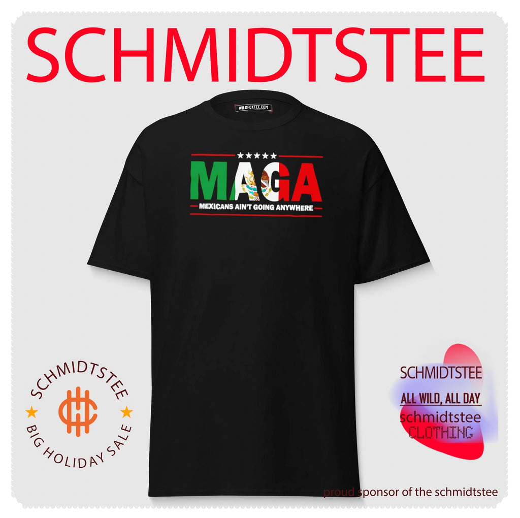 MAGA Mexicans Ain’t Going Anywhere Mexican Flag shirt