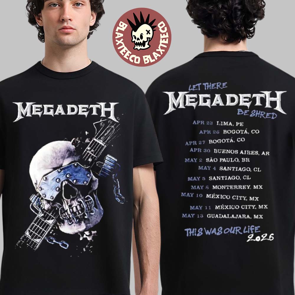 Megadeth This Was Our Life 2026 Latin America Tour Merch Vic Let There Be Shred With Dates Back T-Shirt