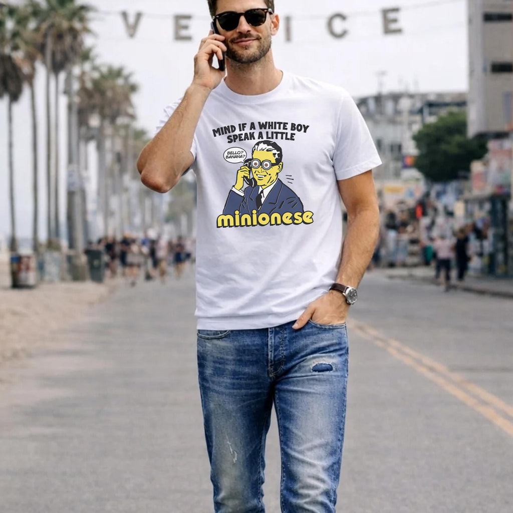 Mind If A White Boy Speak A Little Minionese Shirt