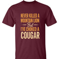 Never Killed Mountain Lion Hilarious 'Choked Cougar' Quote Outdoor Enthusiasts Streetwear Everyday Casual T-Shirts