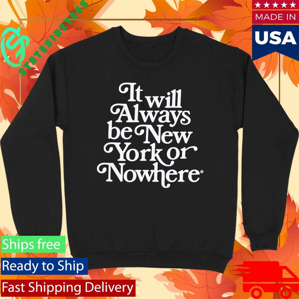 New York Or Nowhere Motto Shirt
