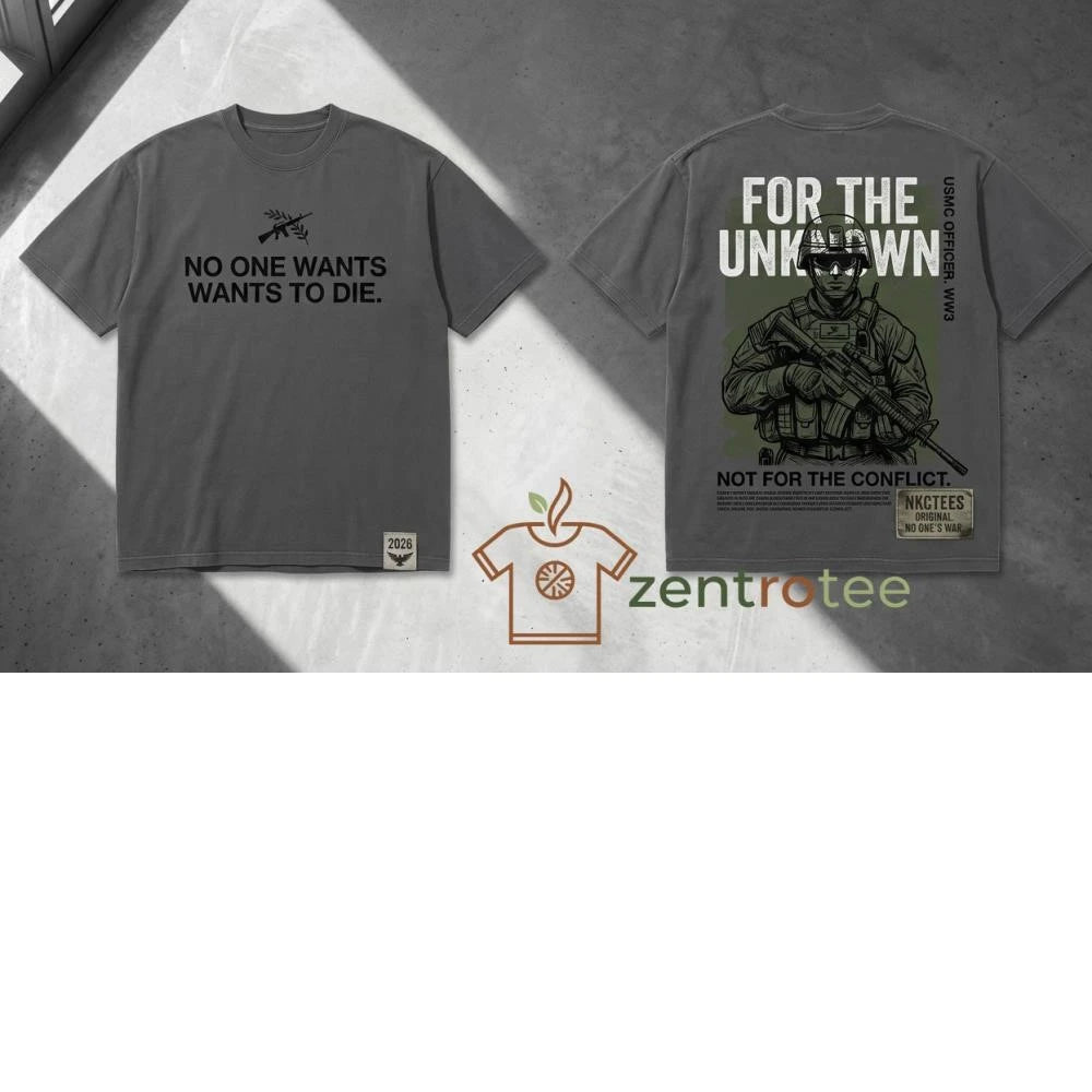 Nkctees No One Wants To Die T-Shirt 2026 – USMC Officer WW3 Style – 100% Cotton