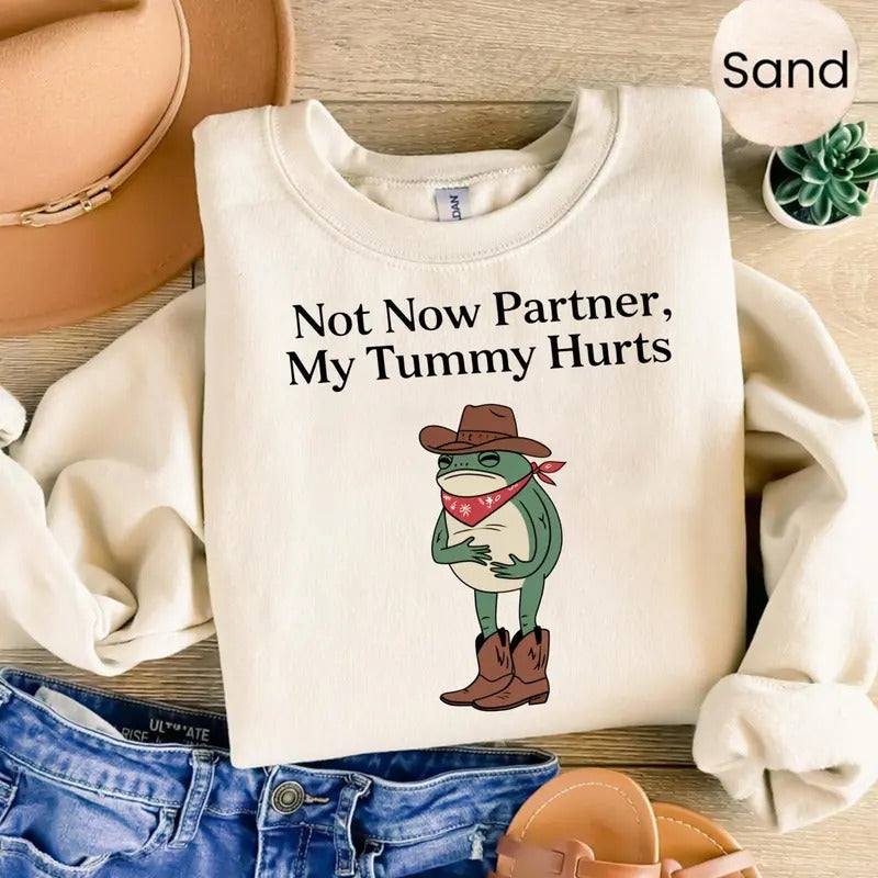 Not Now Partner My Tummy Hurts Meme Funny Dumb Shirt Cowboy Frog Funny Meme T-Shirts