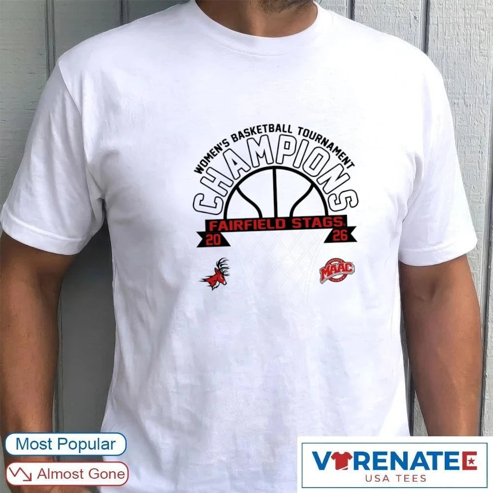 Official Fairfield Stags MAAC Women’s Basketball Tournament Champions 2026 T-Shirt For Fans