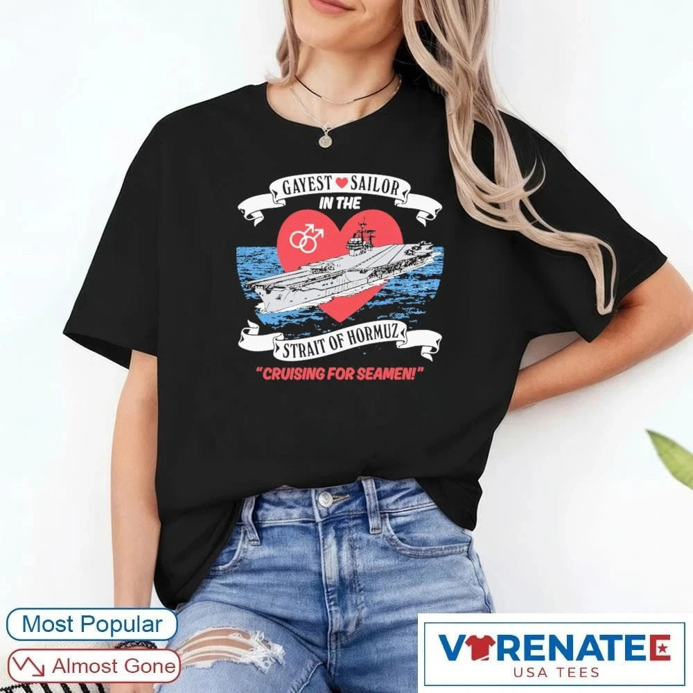 Official Gayest Sailor In The Strait Of Hormuz Cruising For Seamen T-Shirt