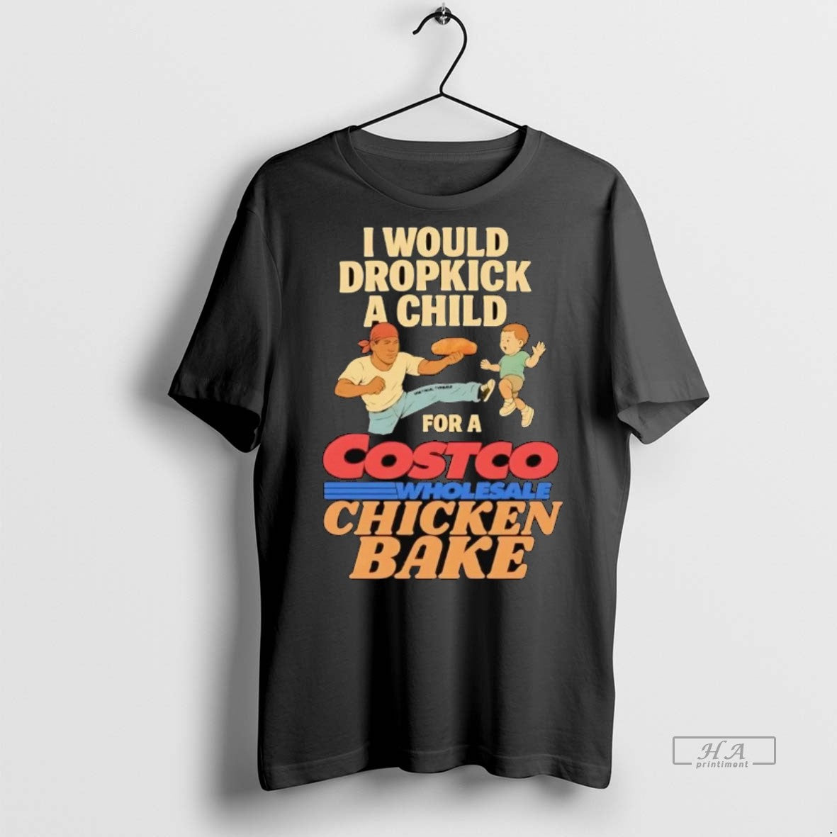 Official I Would Dropkick A Child For A Costco Wholesale Chicken Bake Shirt