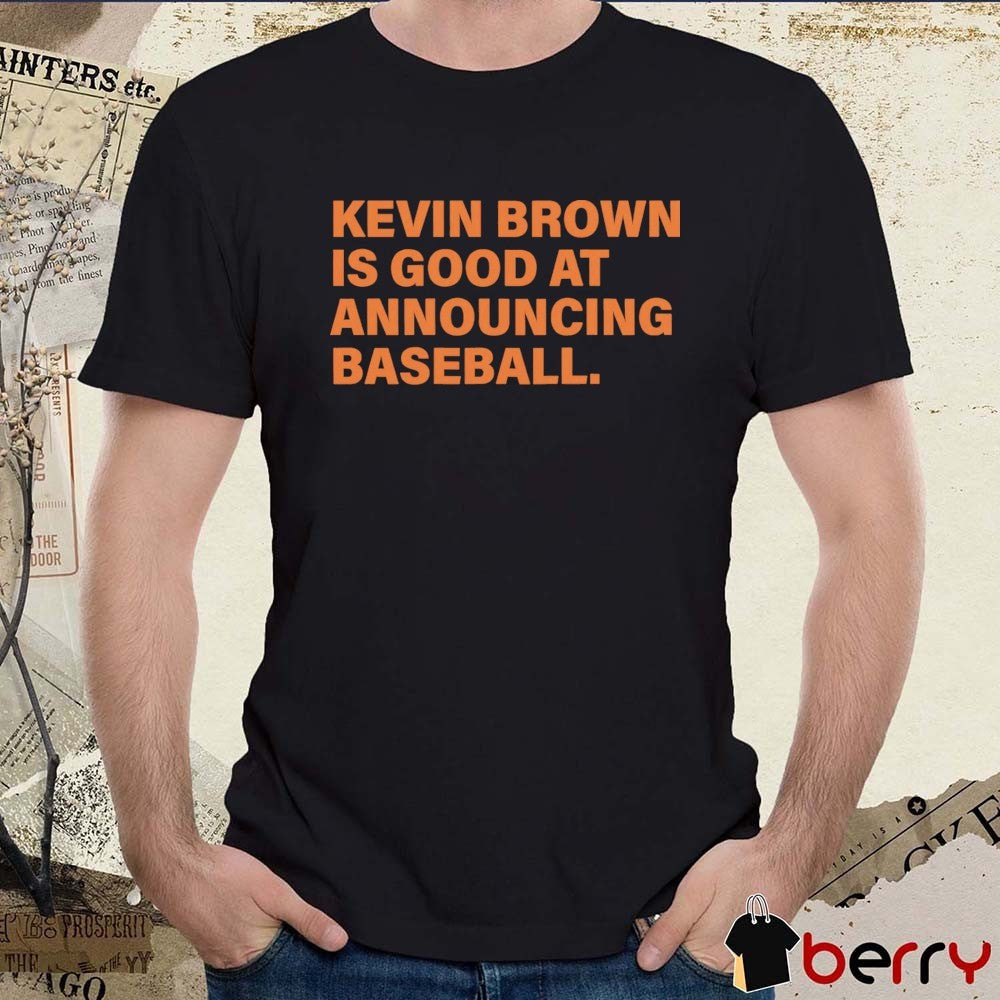 Kevin Brown Is Good At Announcing Baseball MLB 2026 t-shirt