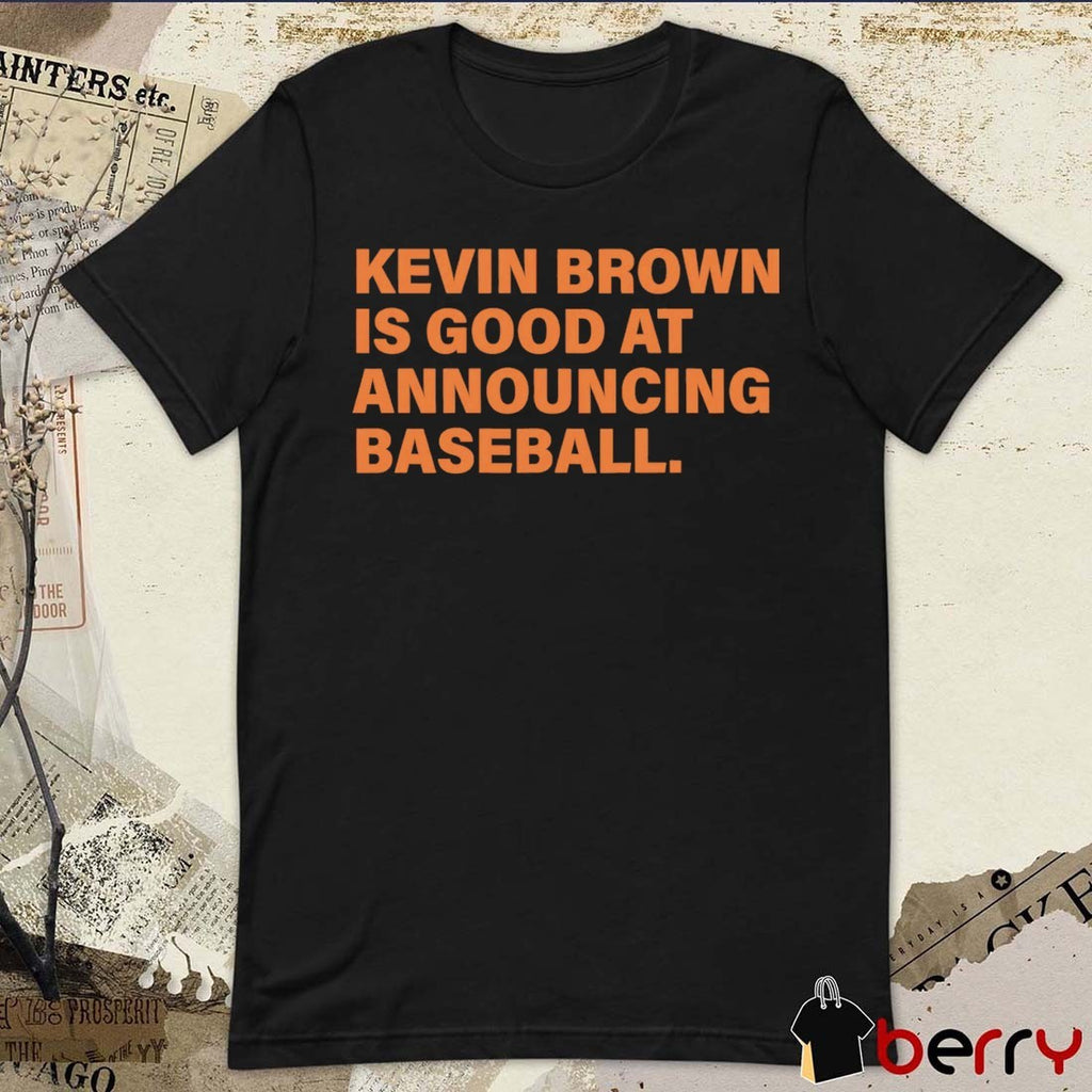 Kevin Brown Is Good At Announcing Baseball MLB 2026 t-shirt