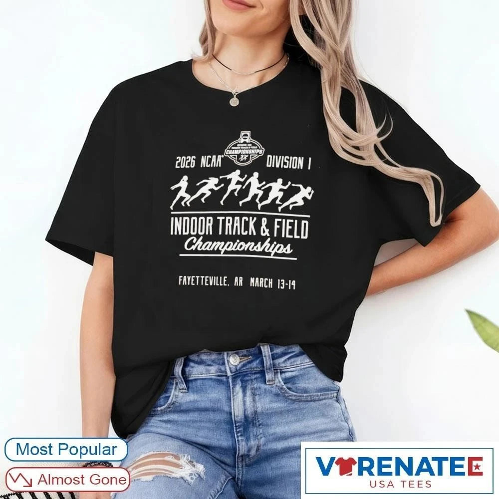 Official NCAA Division I Indoor Track and Field Championships Fayetteville, AR March 13-14, 2026 T-shirt