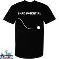 Official Ryan Gosling I Had Potential T-Shirts