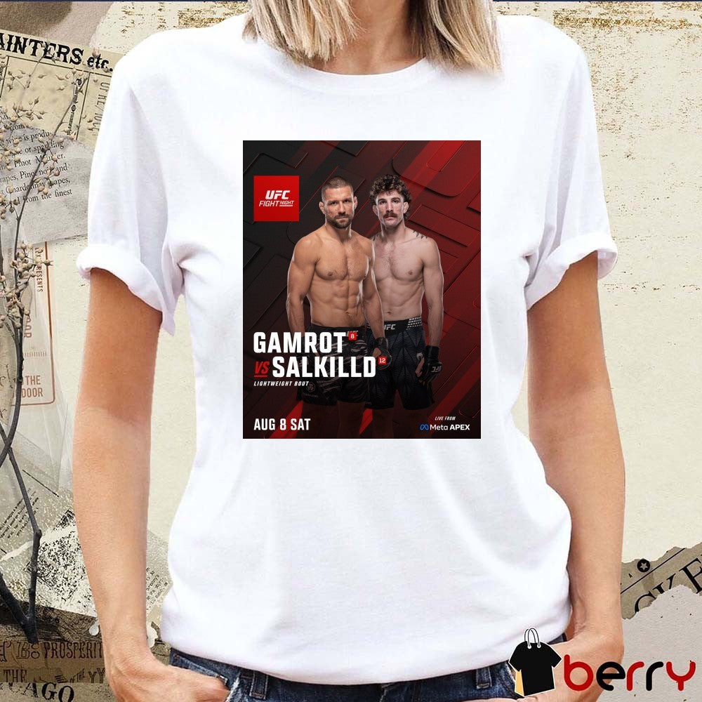 UFC Fight Night Gamrot Vs Salkilld Lightweight Bout August 8 2026 Poster t-shirt