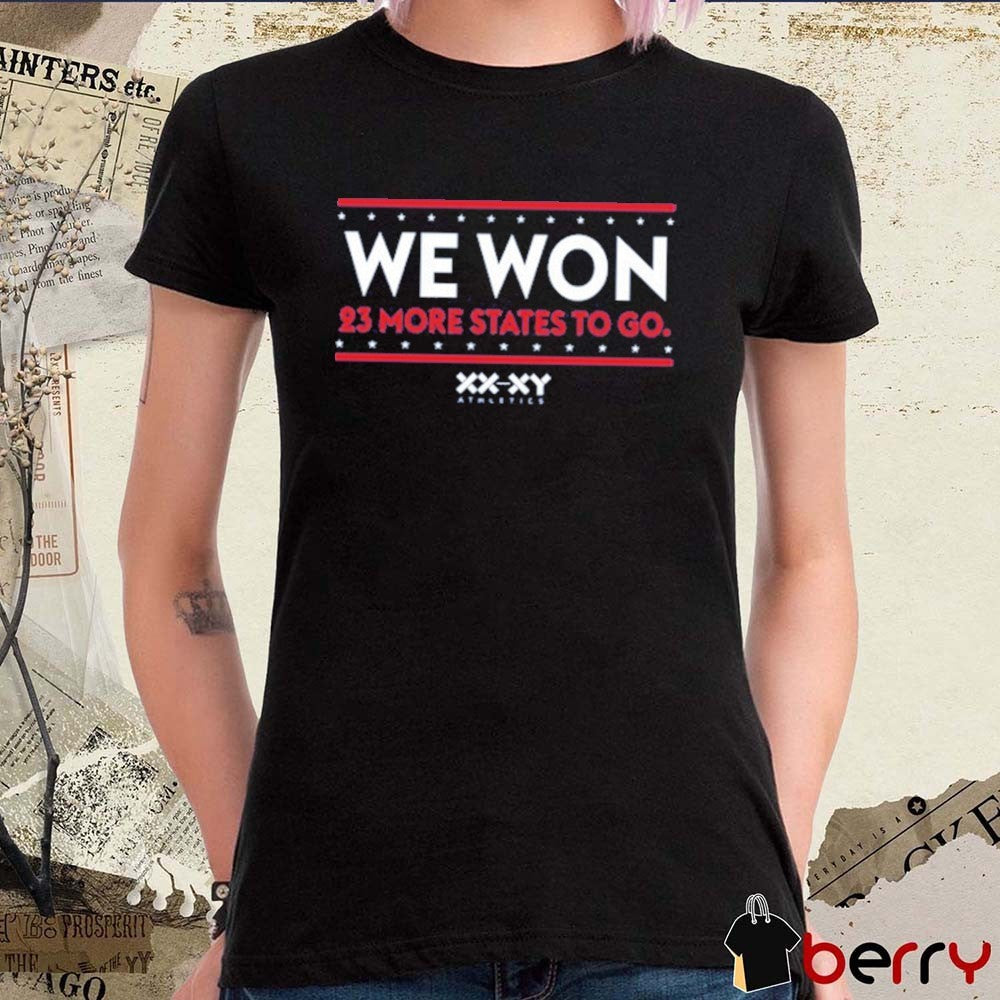 We Won 23 More States To Go Xx-xy Athletics t-shirt
