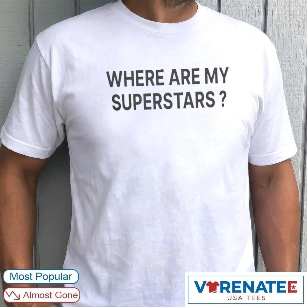 Official Where Are My Superstars 2026 Indie Anthem Era Nostalgia Graphic T-Shirt