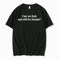 Officials Can We F And Still Be Friends T Shirt Sweater