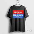 Officials Dictator Or Democracy Thats The Choice T Shirt Sweater