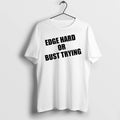 Officials Edge Hard Or Bust Trying Premium T Shirt
