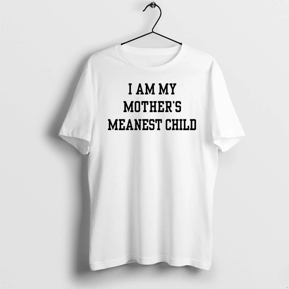 Officials I Am My Mothers Meanest Child T Shirt Sweater