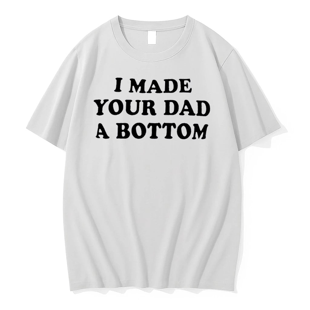Officials I Made Your Dad A Bottom Black Bold Lettering Typography White Womens