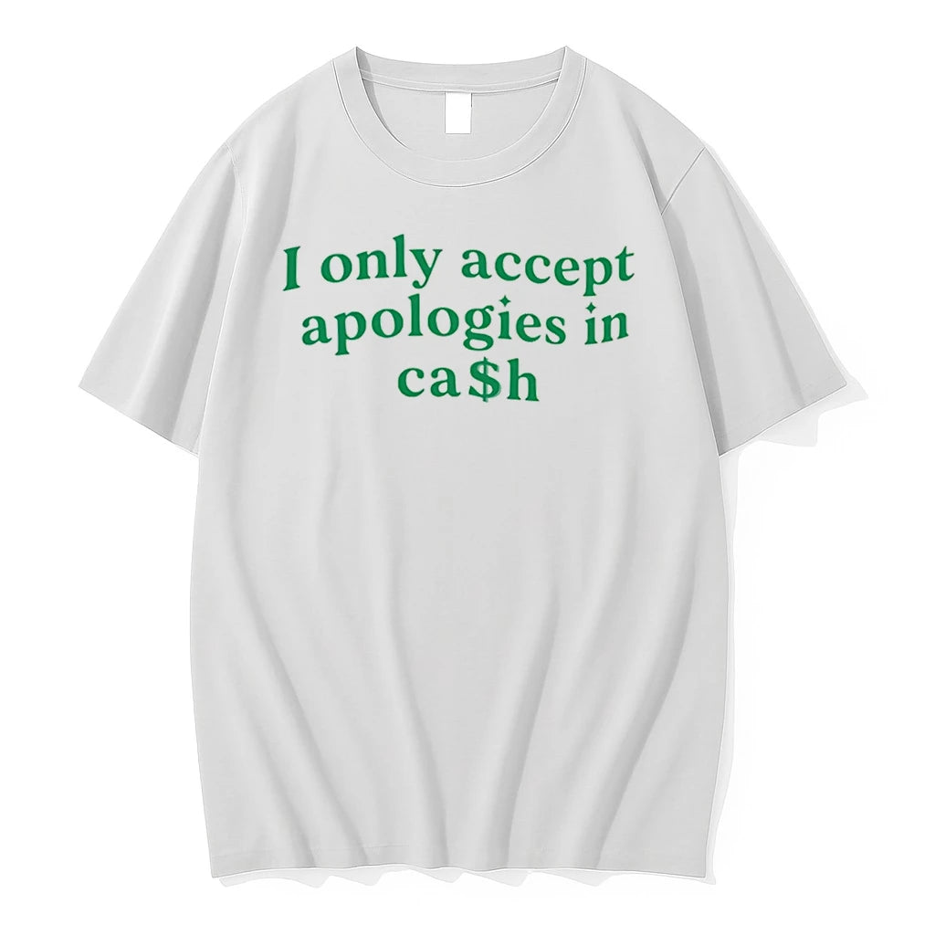 Officials I Only Accept Apologies In Cash Apology Tee Premium T Shirt