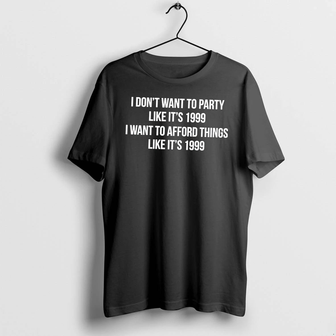 Officials I Want To Afford Things Like Its 1999 Tee Premium T Shirt