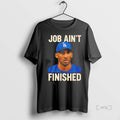 Officials Kobe Bryant La Dodgers Job Aint Finished T Shirt Sweater