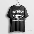 Officials Listen Im A Nice Person So If Im A Bitch T Shirt Sweater
